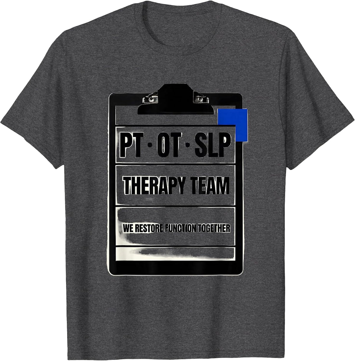 Therapy Team PT-OT-SLP We Restore Function Together Team T-Shirt - Dark Heather Grey