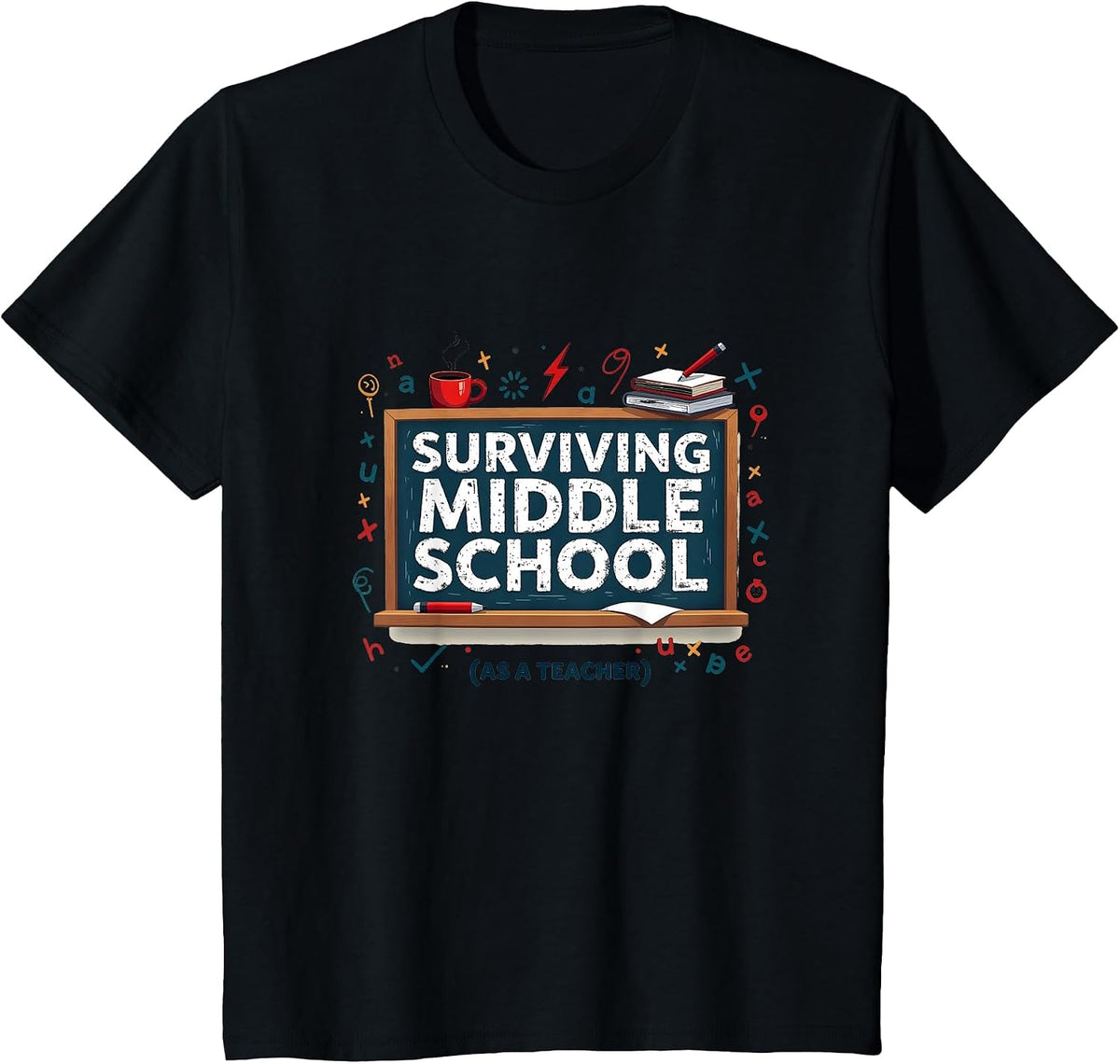 Middle School Teacher Survival Humor Gift T-Shirt - Black