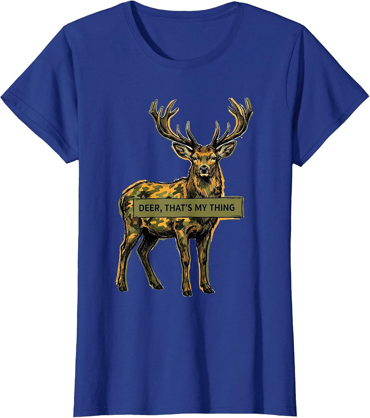 Women's Deer That's My Thing Funny Hunting Camo Deer Lover Gift T-Shirt - Royal Blue