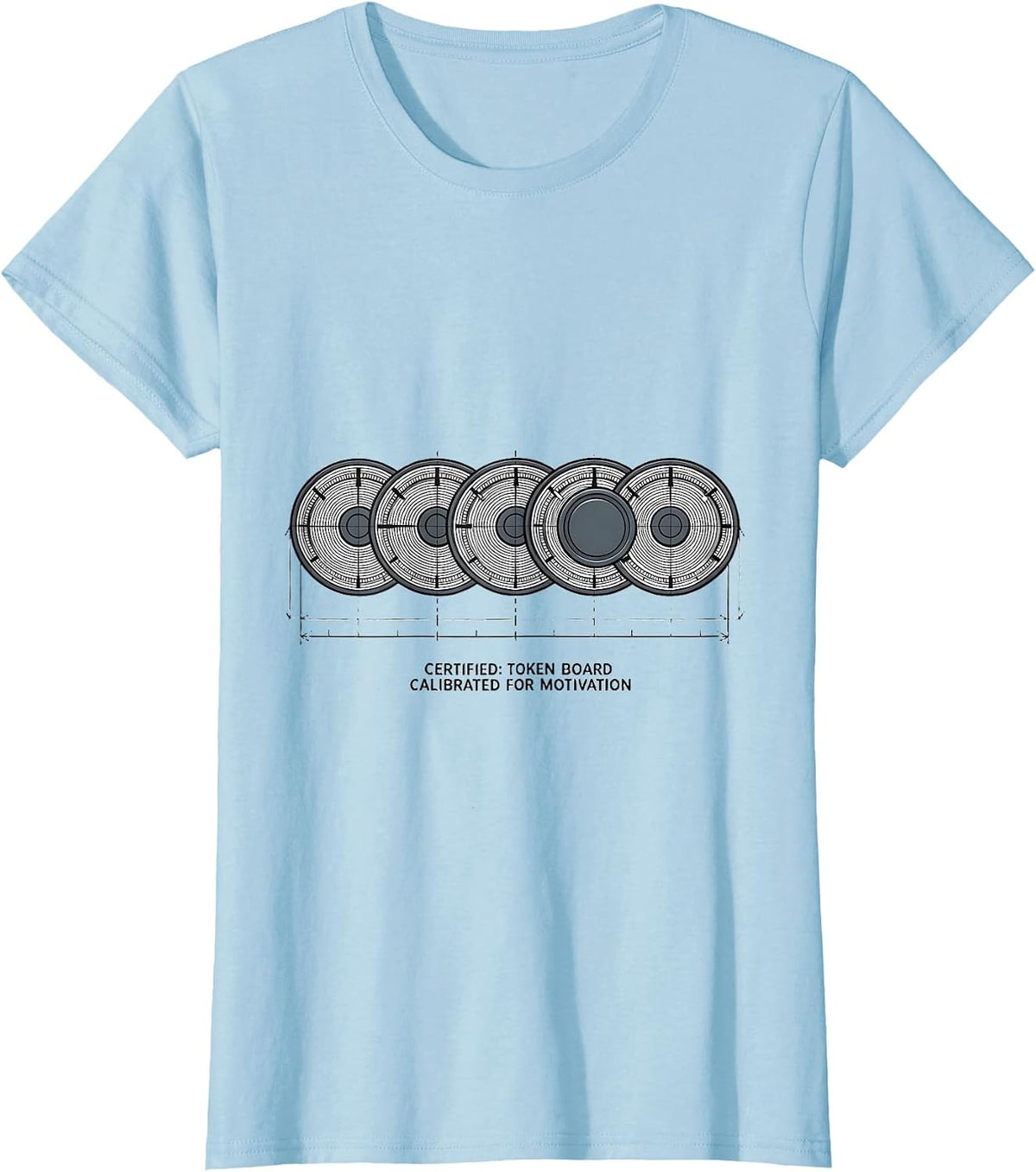 Certified: Token Board, Calibrated For Motivation Teacher T-Shirt - Baby Blue
