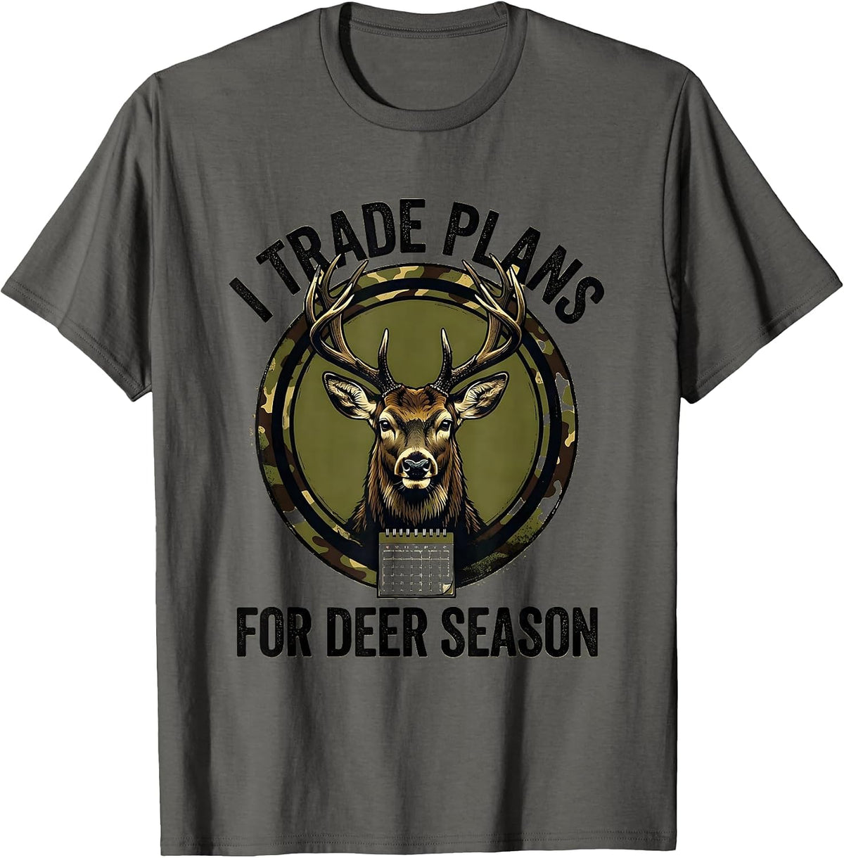 I Trade Plans For Deer Season Funny Deer Hunting Camo Dad T-Shirt - Asphalt Grey
