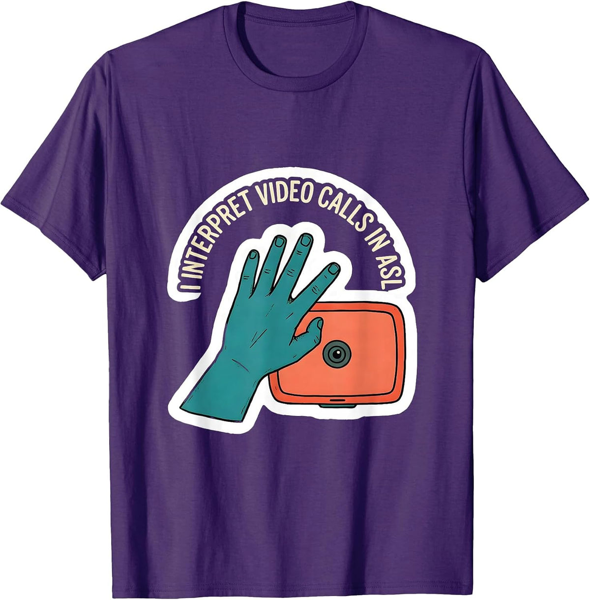 I Interpret Video Calls In ASL Funny ASL Sign Language Deaf T-Shirt - Purple