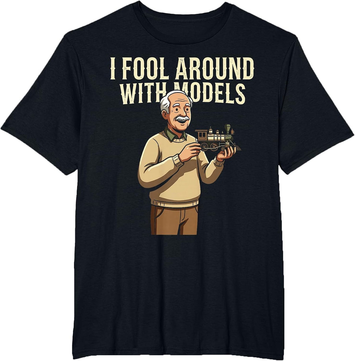 Fool Around with Models Train Hobby Funny Locomotive Railfan T-Shirt - Black
