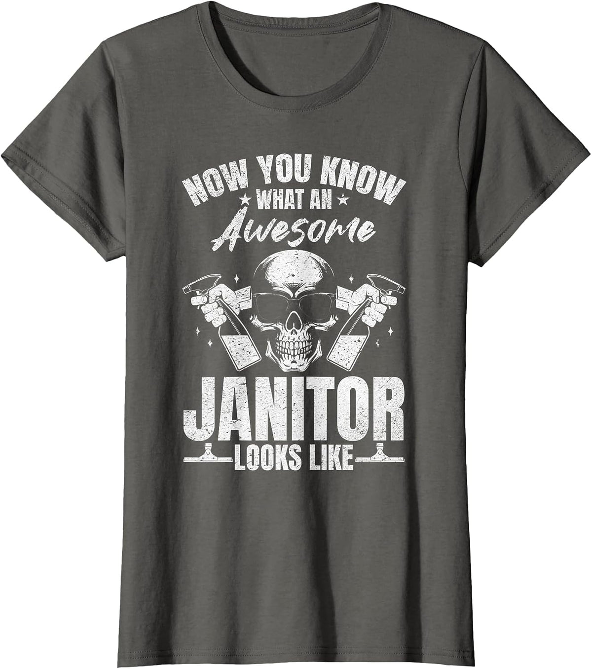 Now You Know What an Awesome Janitor Looks Like T-Shirt - Asphalt Grey