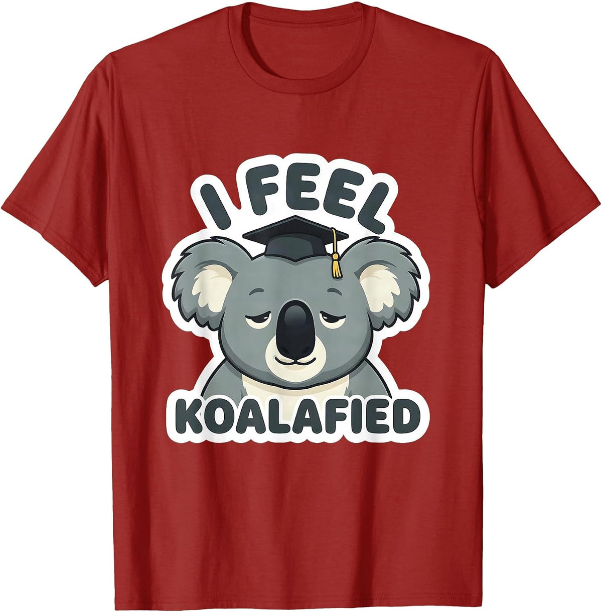 I Feel Koalafied Cute Koala Pun Animal Lover Humor T-Shirt - Cranberry Red