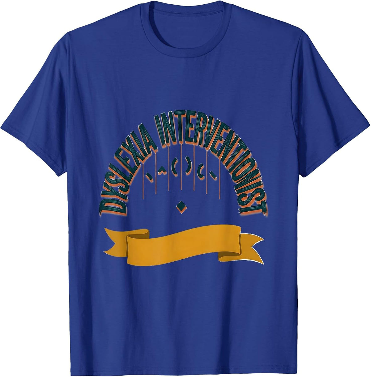 Dyslexia Interventionist Sign Painter Showcard Teacher T-Shirt - Royal Blue