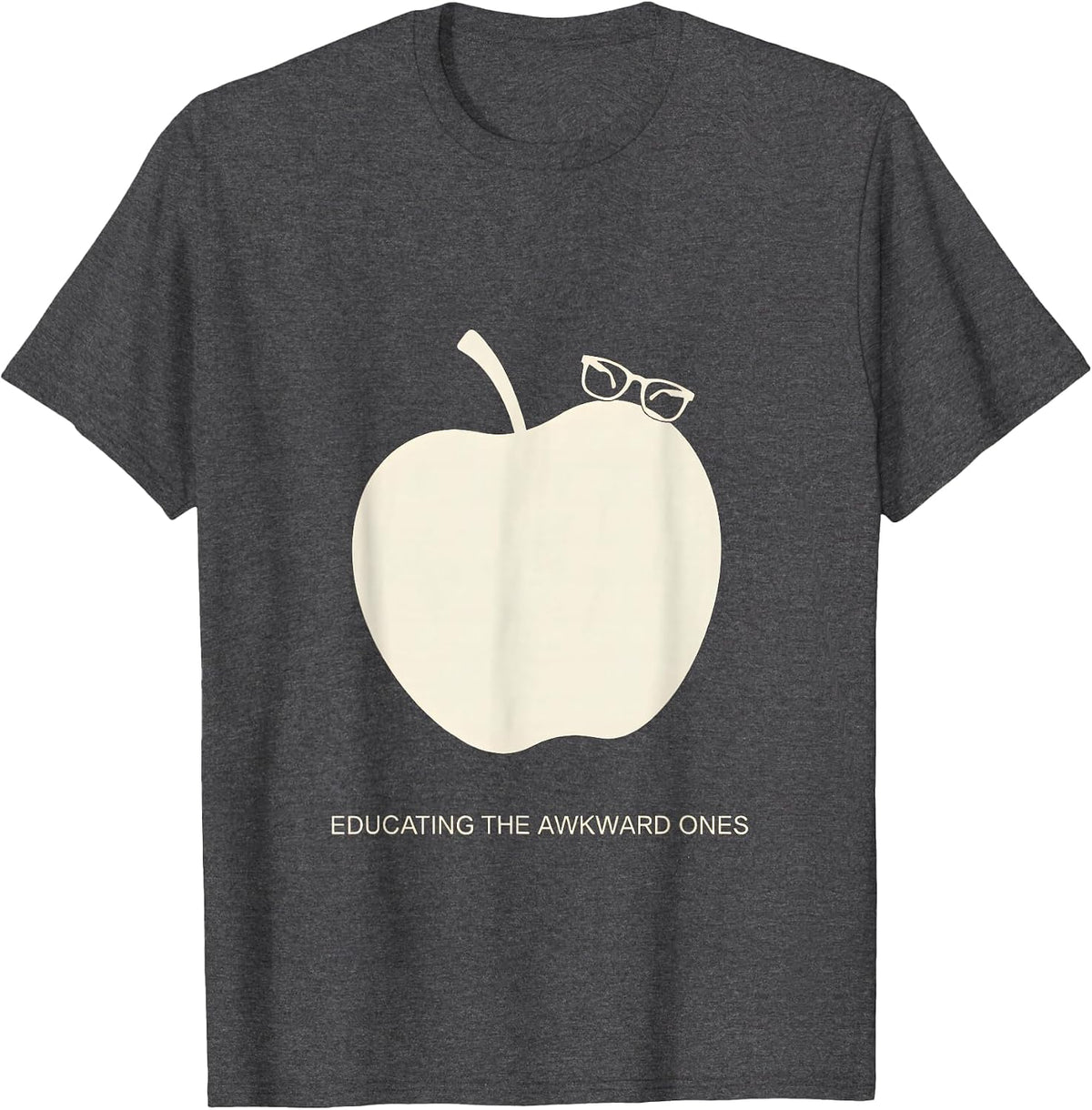 Educating The Awkward Ones Middle School Teacher T-Shirt - Dark Heather Grey