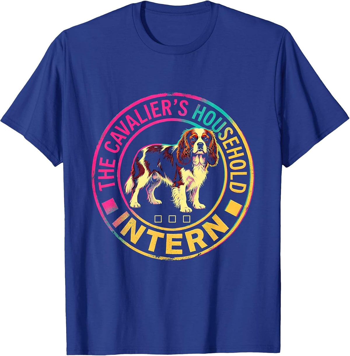 The Cavalier's Household Intern Funny Cavalier King Charles T-Shirt - Royal Blue