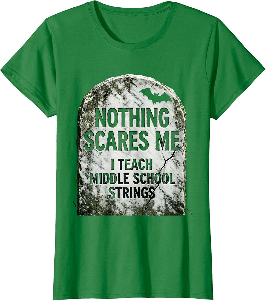 Women's Nothing Scares Me, I Teach Middle School Strings Funny T-Shirt - Kelly Green