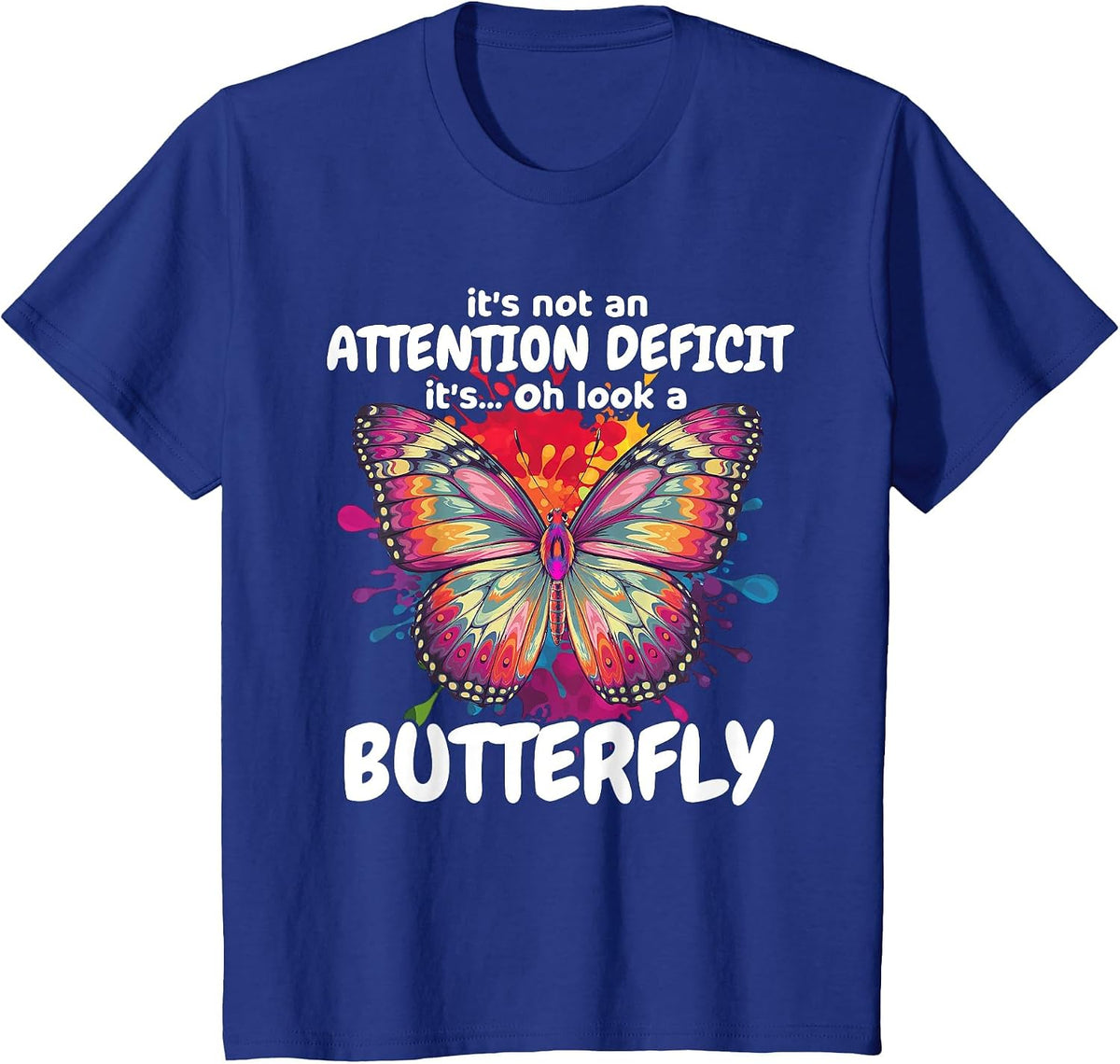 Oh Look A Butterfly ADHD Easily Distracted Spirit Animal T-Shirt - Royal Blue