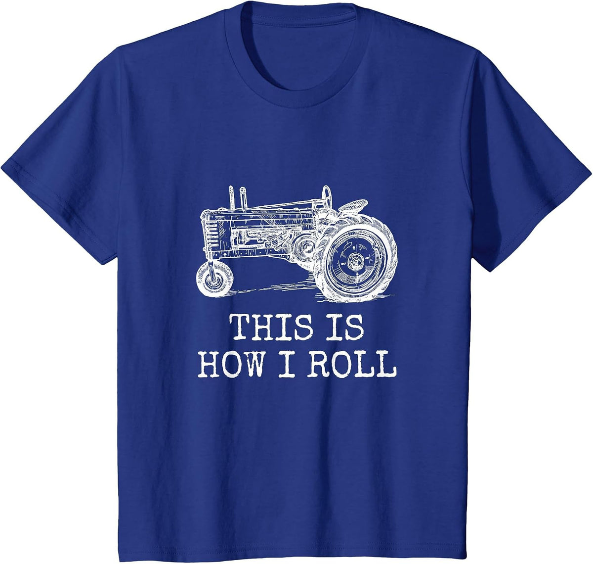 Farming This is How I Roll Tractor Farmer T-Shirt - Royal Blue