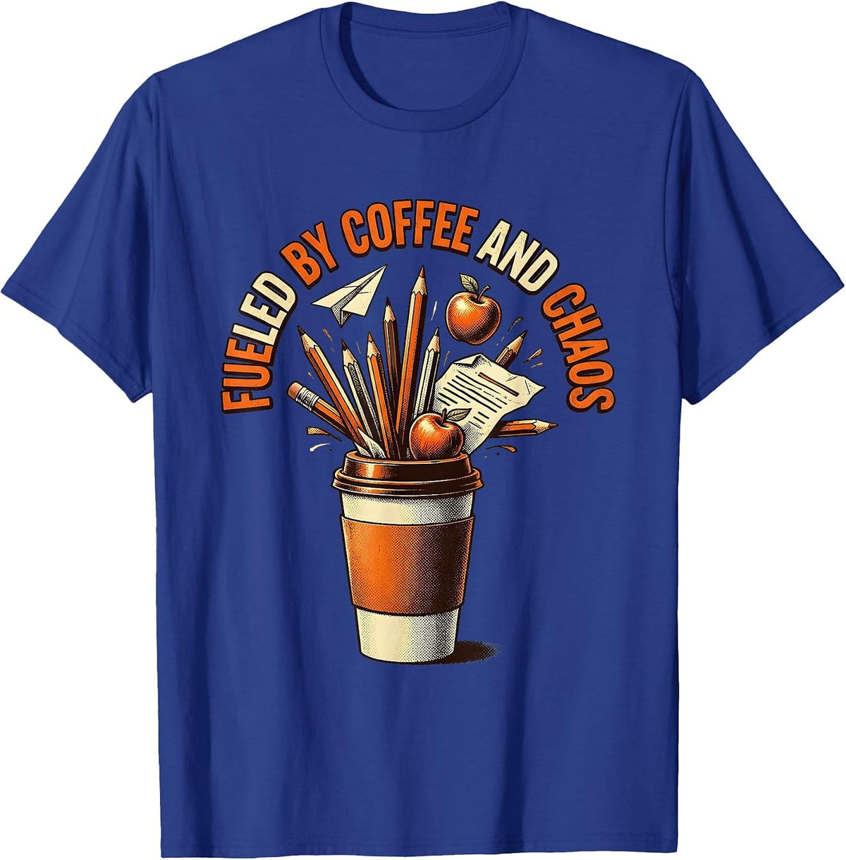 Fueled by Coffee and Chaos Middle School Teacher T-Shirt - Royal Blue