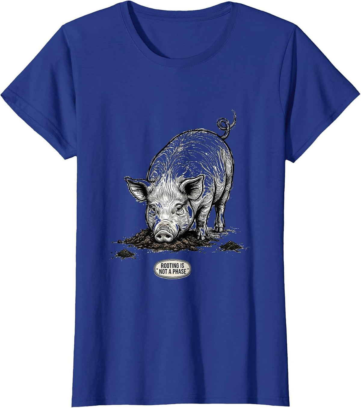 Women's Rooting Is Not A Phase Funny Pig Lover Novelty Humor T-Shirt - Royal Blue