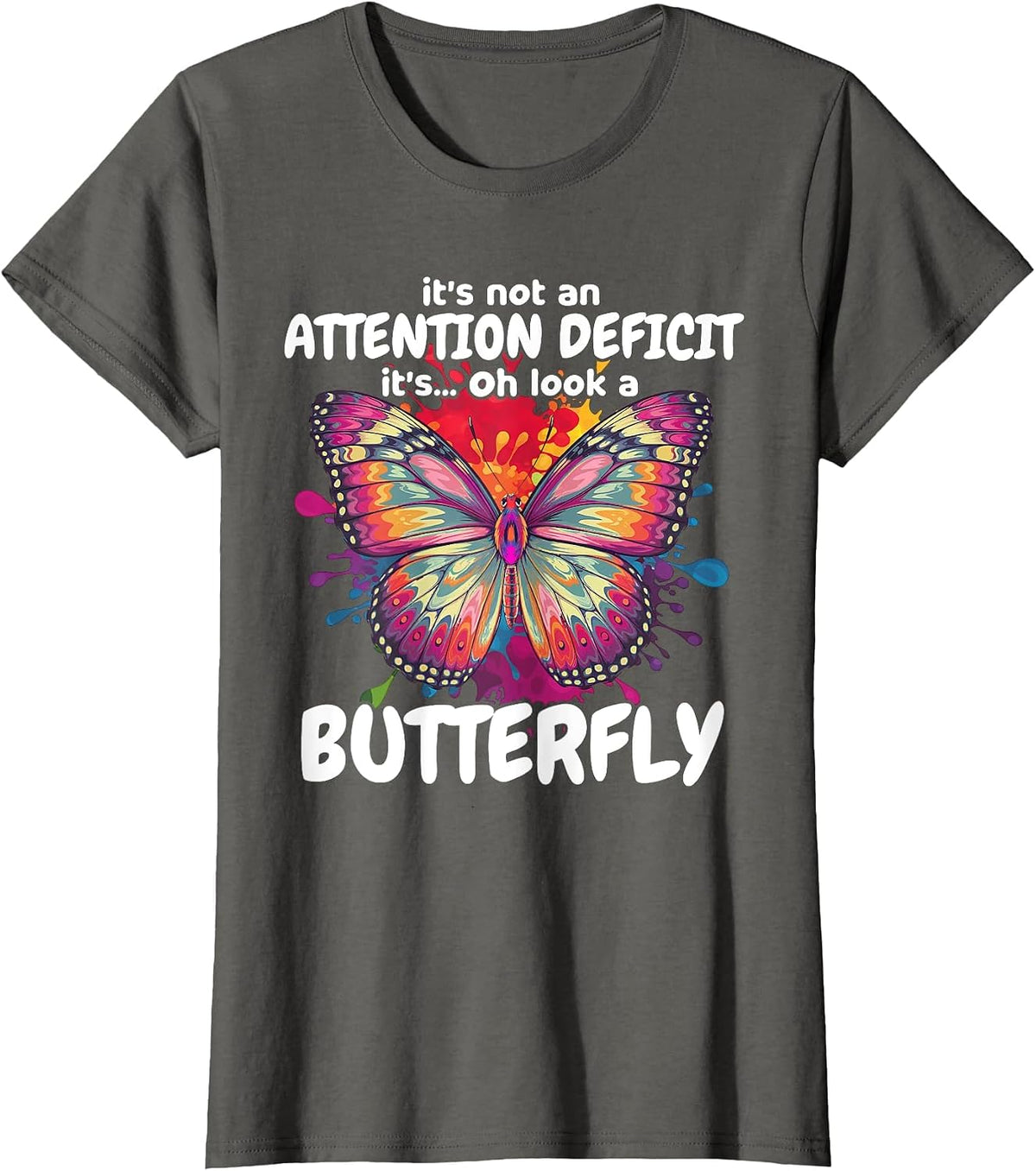 Oh Look A Butterfly ADHD Easily Distracted Spirit Animal T-Shirt - Asphalt Grey