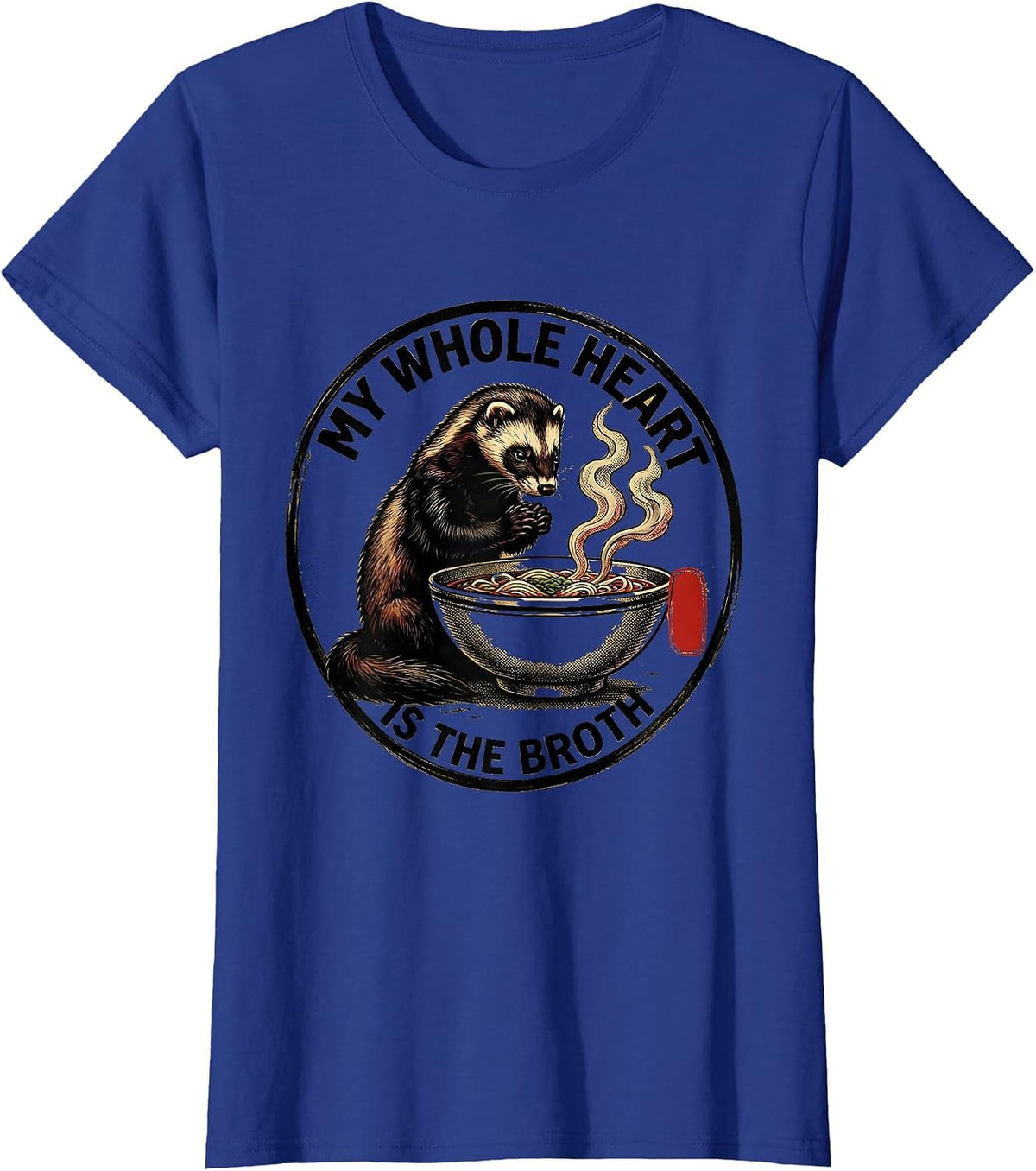 Women's My Whole Heart Is The Broth Funny Ferret Ramen Anime Art T-Shirt - Royal Blue