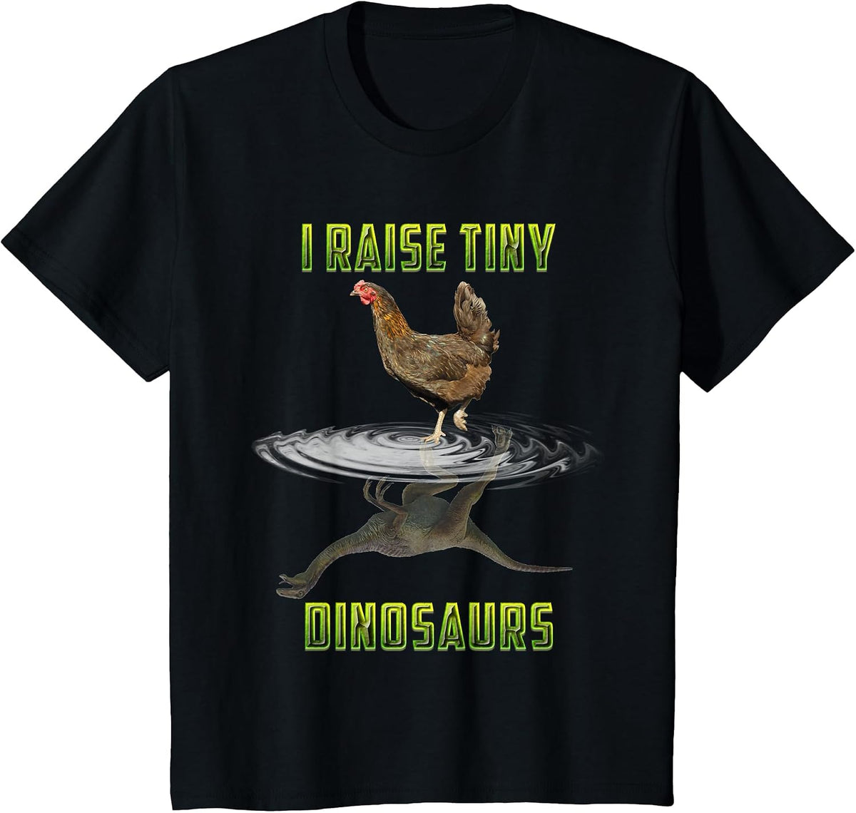 I Raise Tiny Dinosaurs Chicken Reflection Dinosaur Lover T-Shirt - Black