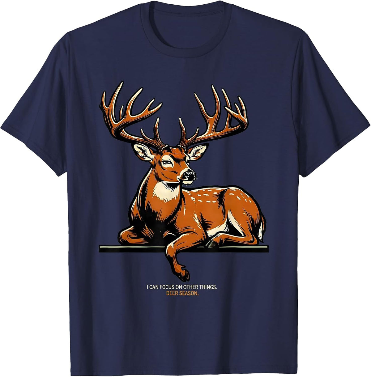 Men's I Can Focus On Other Things Deer Season Funny Dad T-Shirt - Navy Blue