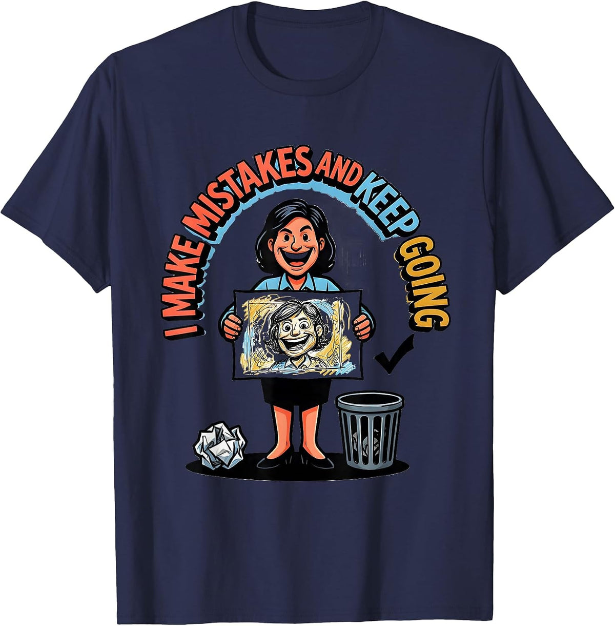 Men's I Make Mistakes And Keep Going Motivational Teacher T-Shirt - Navy Blue