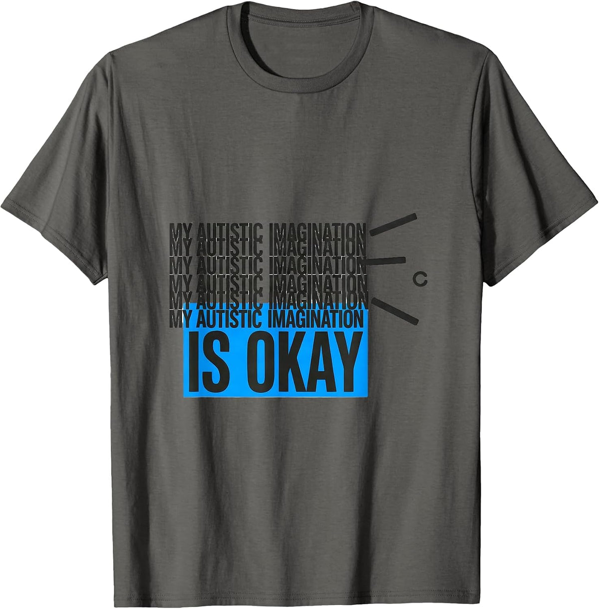 My Autistic Imagination Is Okay Funny Neurodivergent T-Shirt - Asphalt Grey