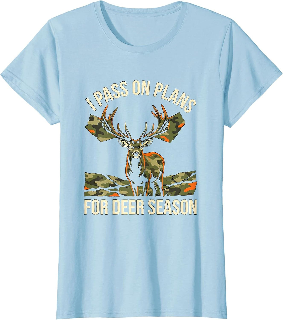 Women's I Pass On Plans For Deer Season Funny Deer Hunting Dad Gift T-Shirt - Baby Blue
