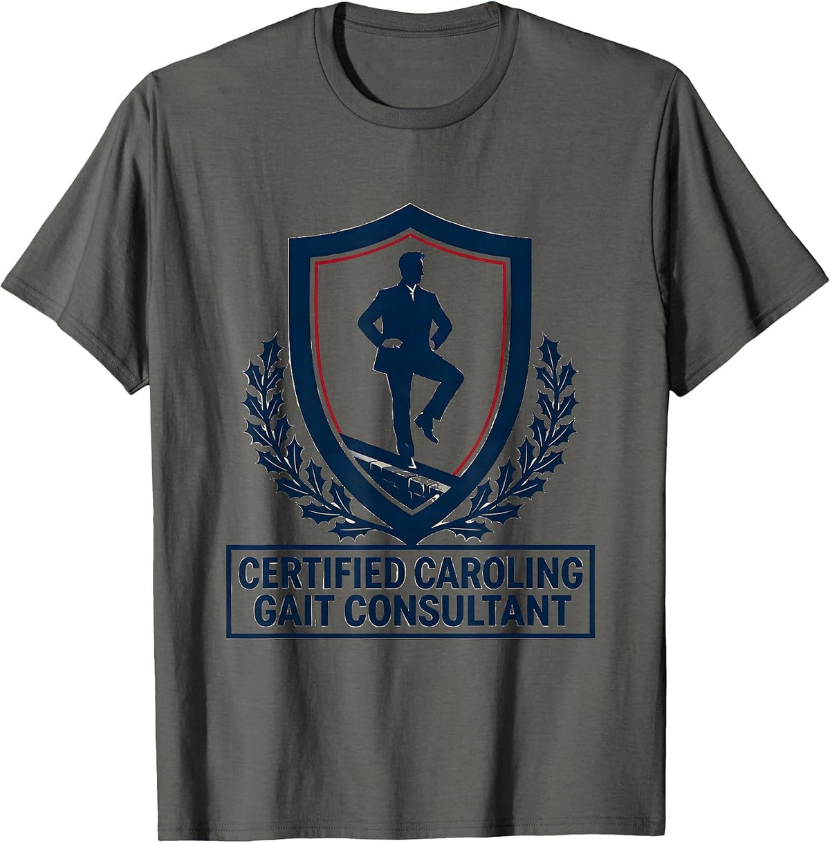 Certified Caroling Gait Consultant Funny Physical Therapist T-Shirt - Asphalt Grey