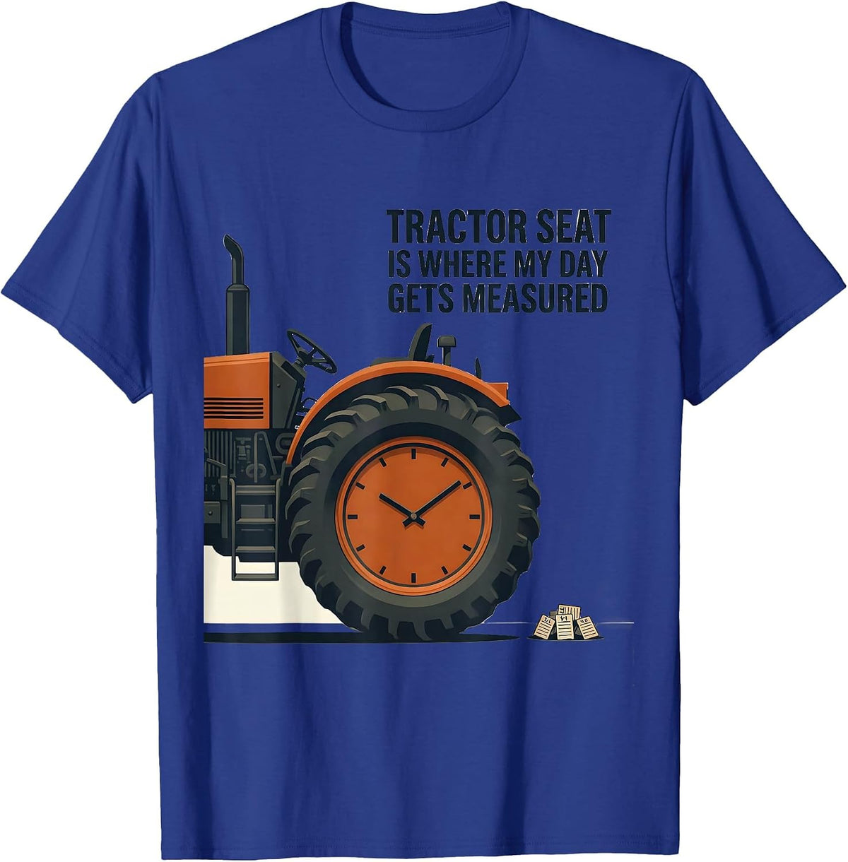Tractor Seat Is Where My Day Gets Measured Farmer T-Shirt - Royal Blue