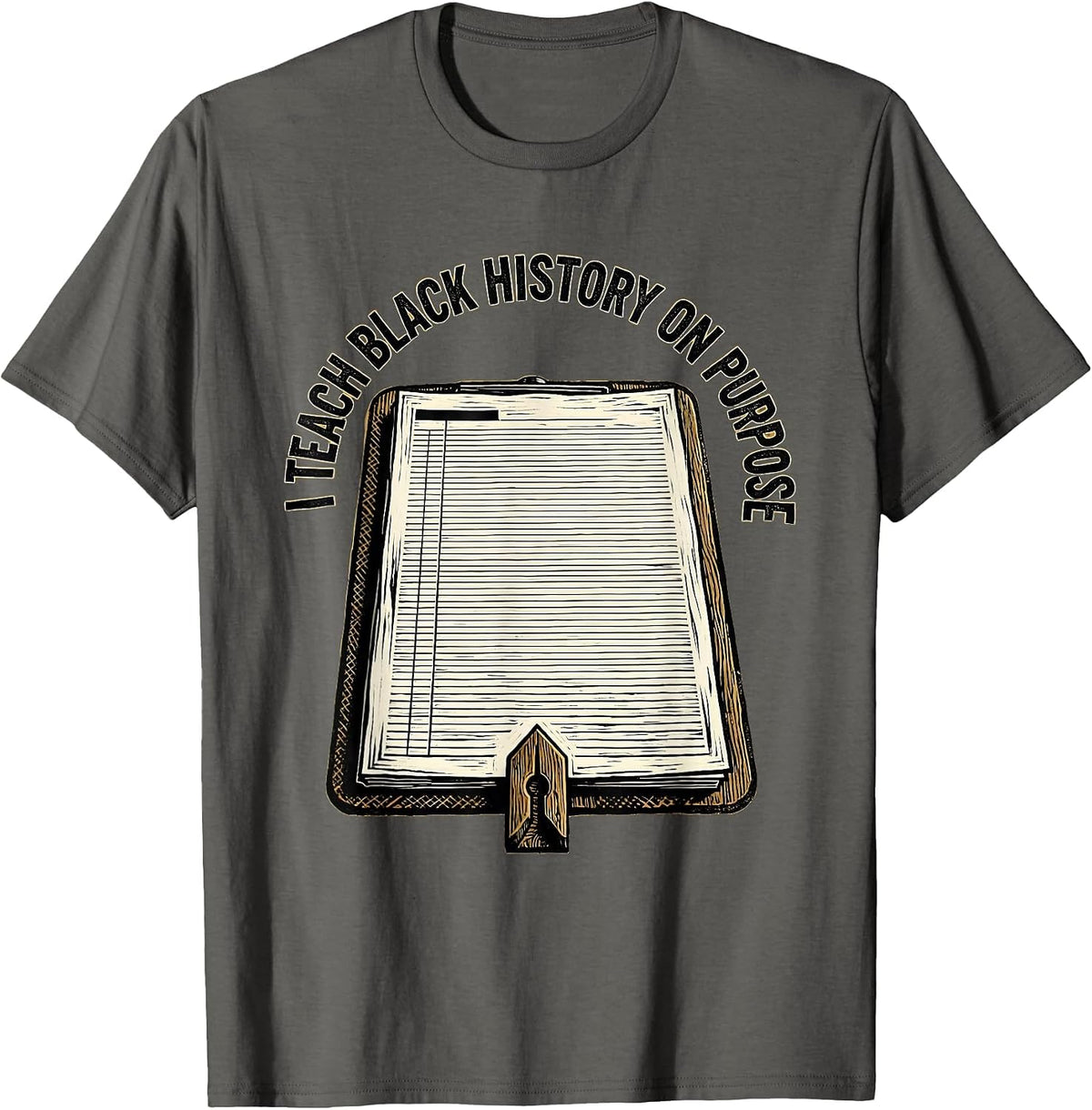 Men's I Teach Black History On Purpose Commemorating Teacher T-Shirt - Asphalt Grey
