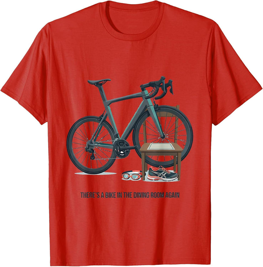 Men's There's A Bike In The Dining Room Again Triathlete Humor T-Shirt - Red