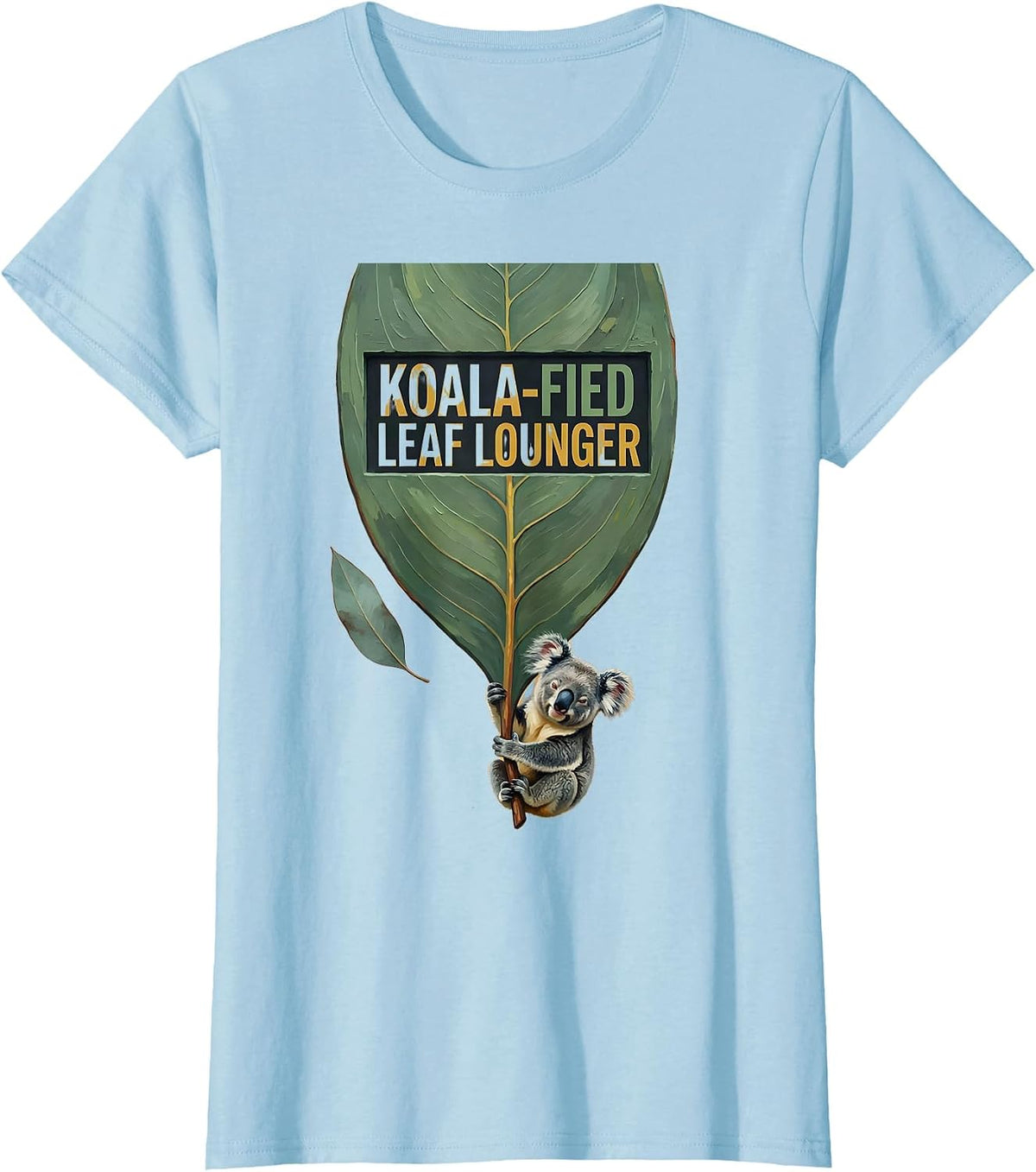 Women's Koala-Fied Leaf Lounger Cute Koala Lover Novelty Humor T-Shirt - Baby Blue