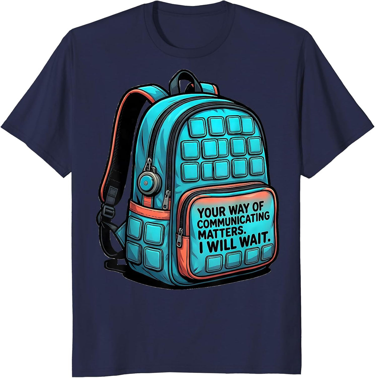 Your Way Of Communicating Matters I Will Wait SLP T-Shirt - Navy Blue