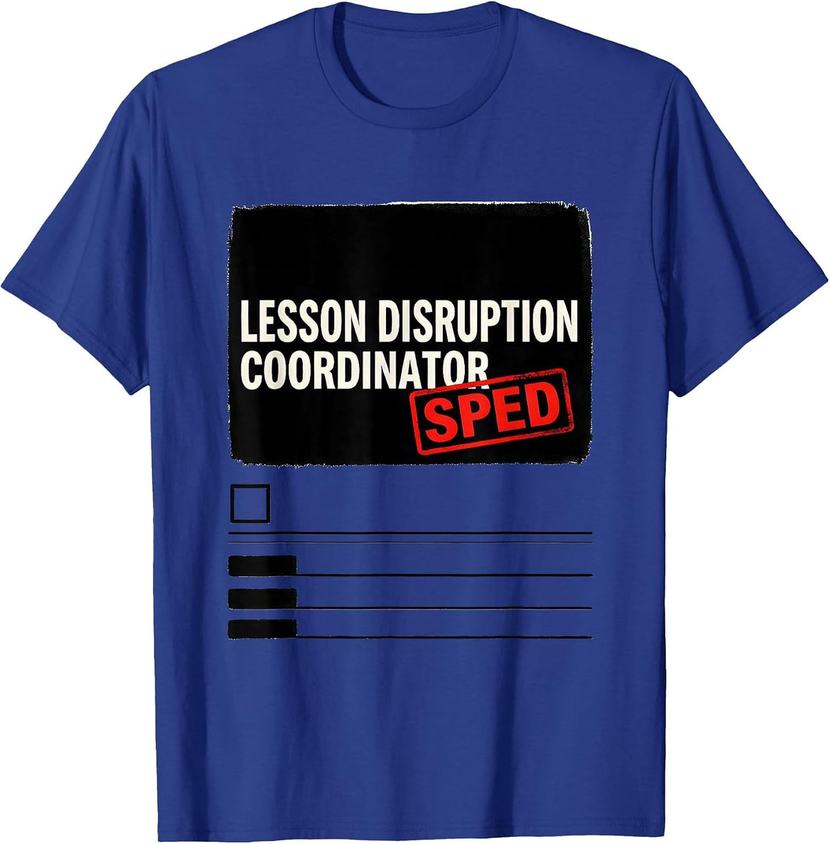 Men's Lesson Disruption Coordinator SPED Funny Chaos Coordinator T-Shirt - Royal Blue