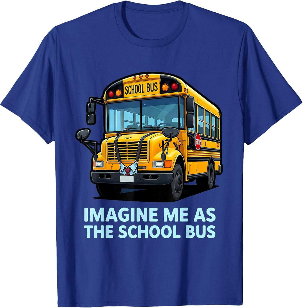 Imagine Me As The School Bus Cartoon School Bus Driver T-Shirt - Royal Blue
