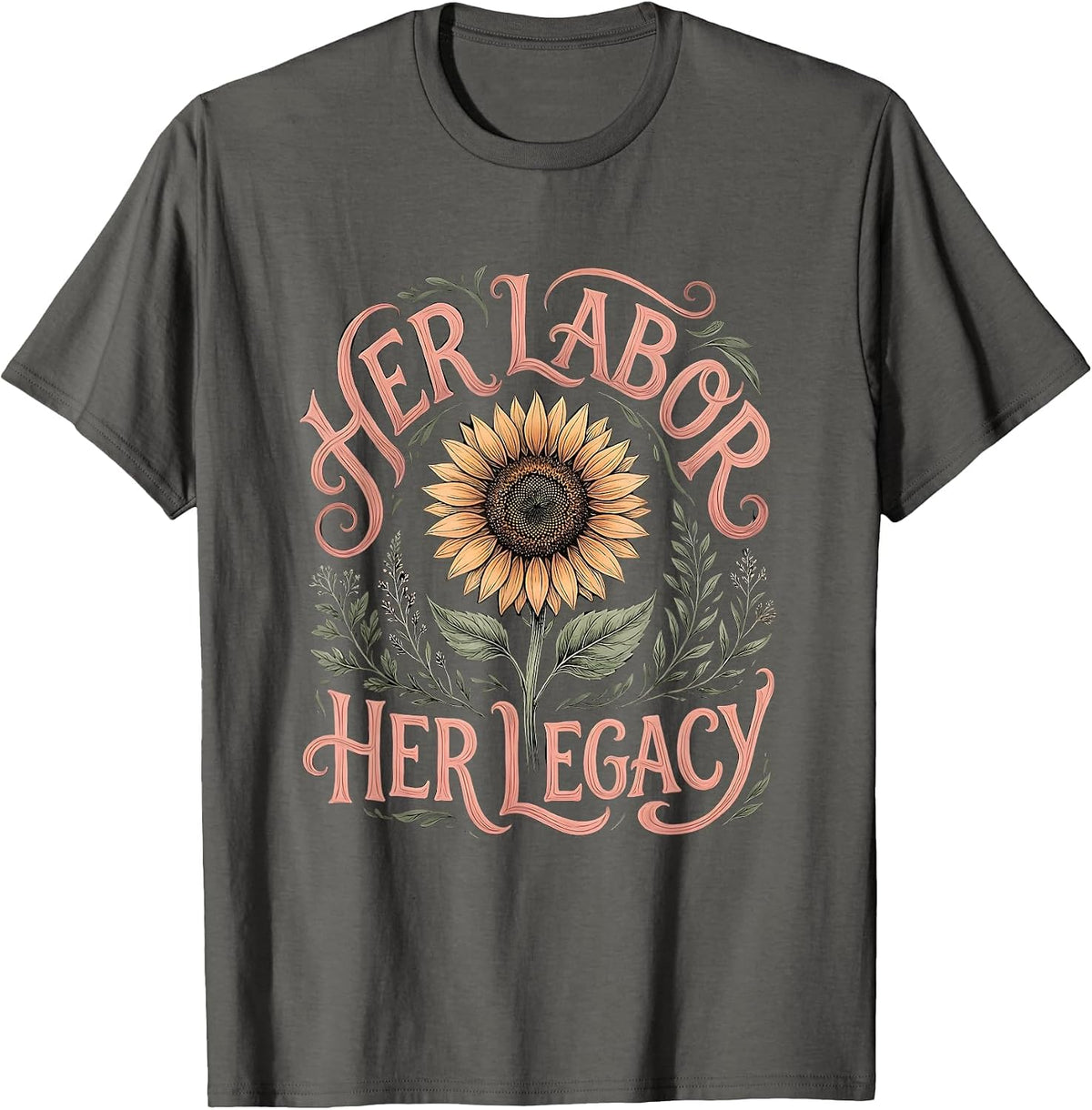 Her Labor Her Legacy Empowerment Design T-Shirt - Asphalt Grey