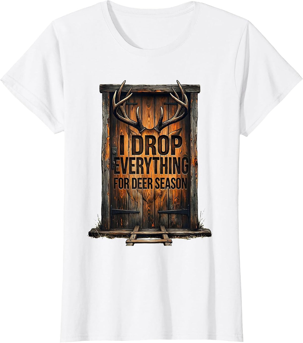 I Drop Everything For Deer Season Funny Hunting Dad T-Shirt - White