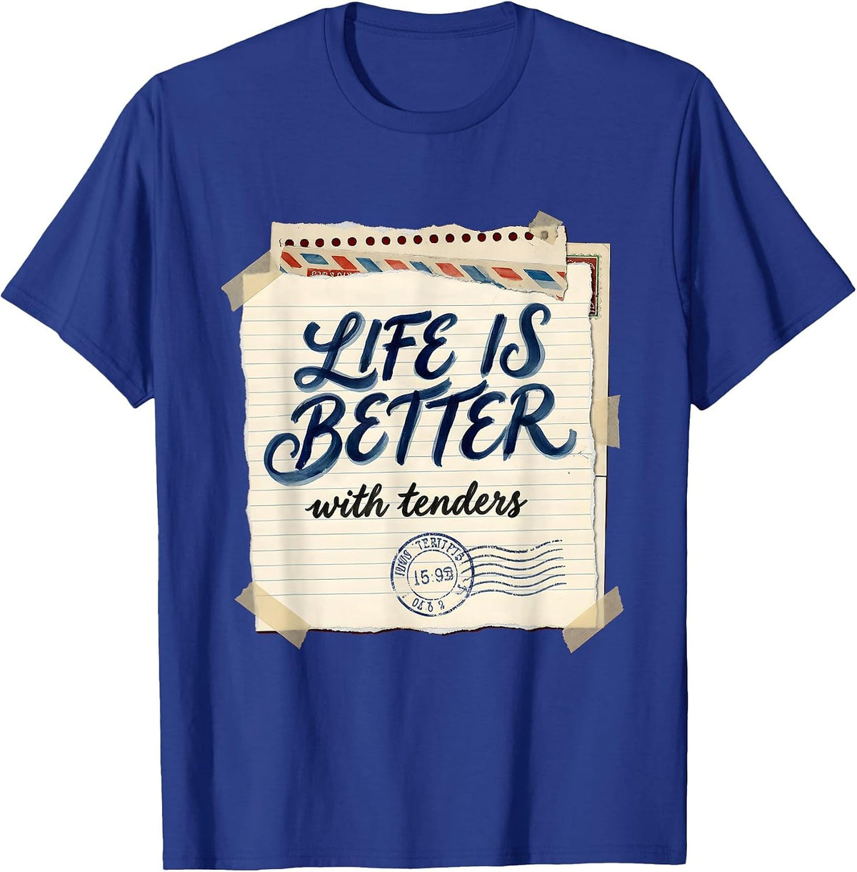 Life Is Better With Tenders Chicken Lover Design T-Shirt - Royal Blue