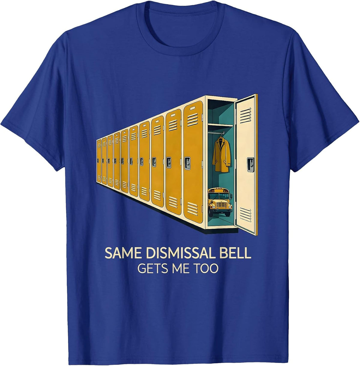 Men's Same Dismissal Bell Gets Me Too Funny School Bus Driver T-Shirt - Royal Blue