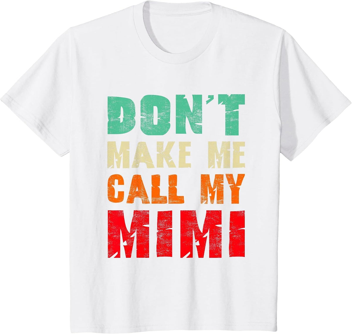 Don't Make Me Call My Mimi Grandma Funny Grandchild T-Shirt - White
