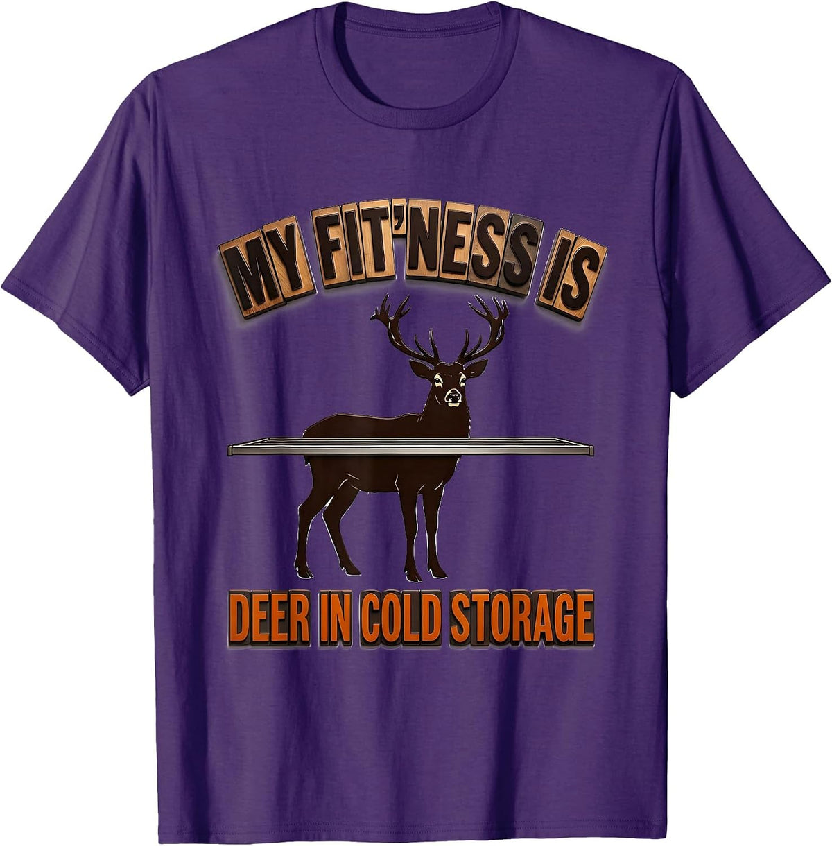 My Fit'ness Is Deer In Cold Storage Funny Deer Hunting Dad T-Shirt - Purple