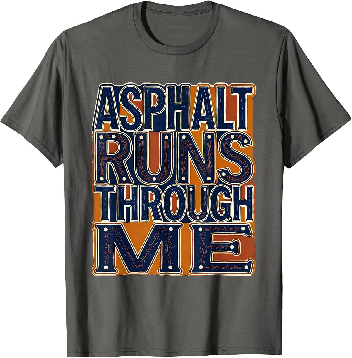 Asphalt Runs Through Me Motorcycle Design T-Shirt - Asphalt Grey