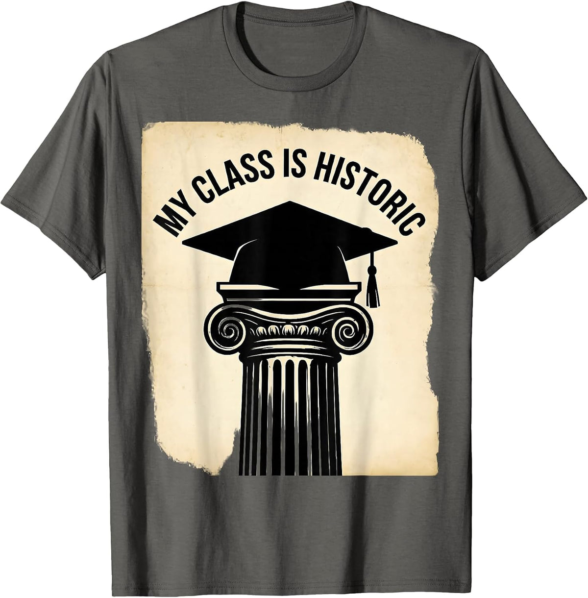My Class Is Historic History Teacher Design T-Shirt - Asphalt Grey