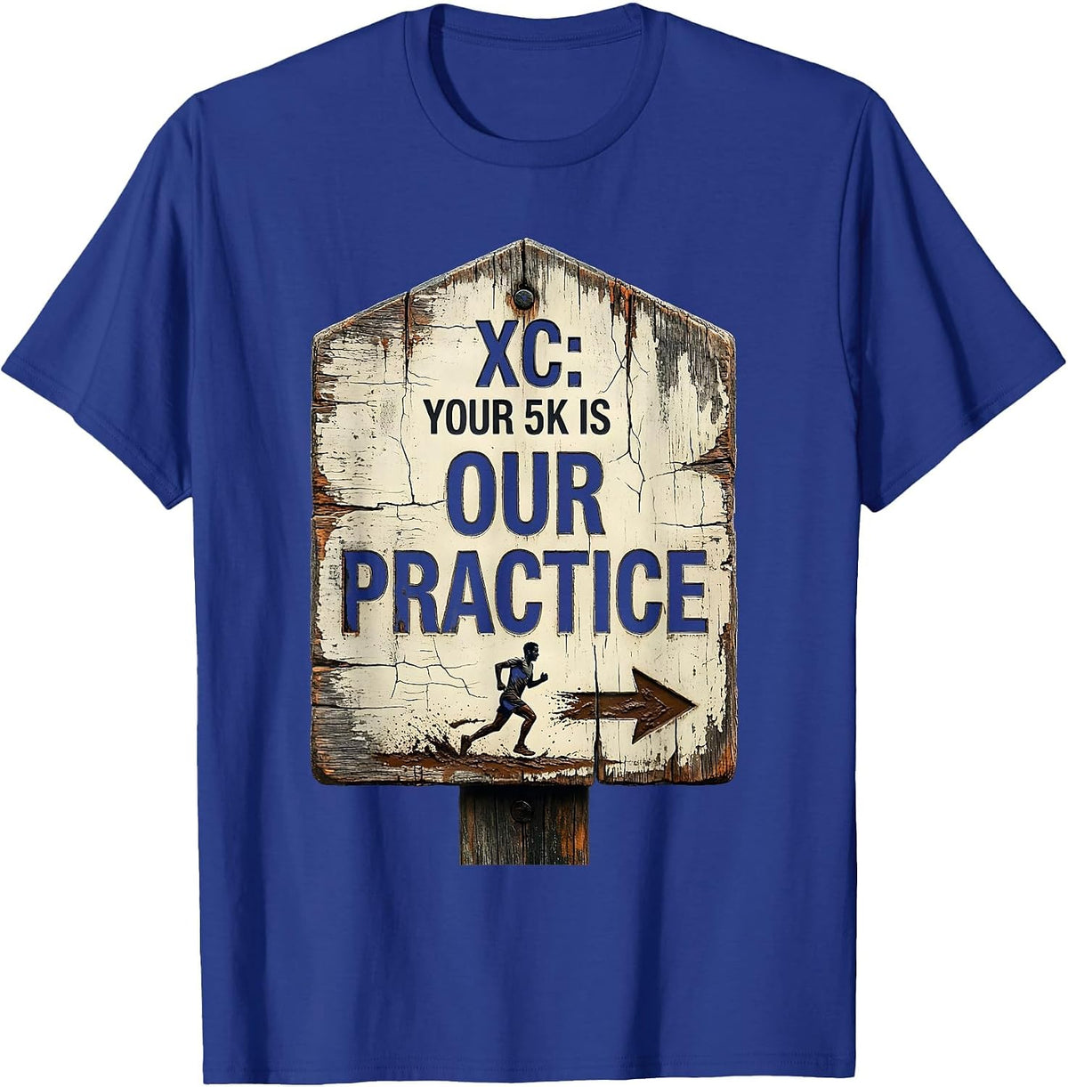 XC: Your 5K Is Our Practice Distressed Cross Country Runner T-Shirt - Royal Blue
