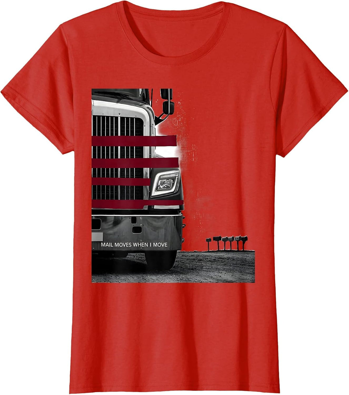 Mail Moves When I Move Patriotic Semi Truck Driver Trucker T-Shirt - Red