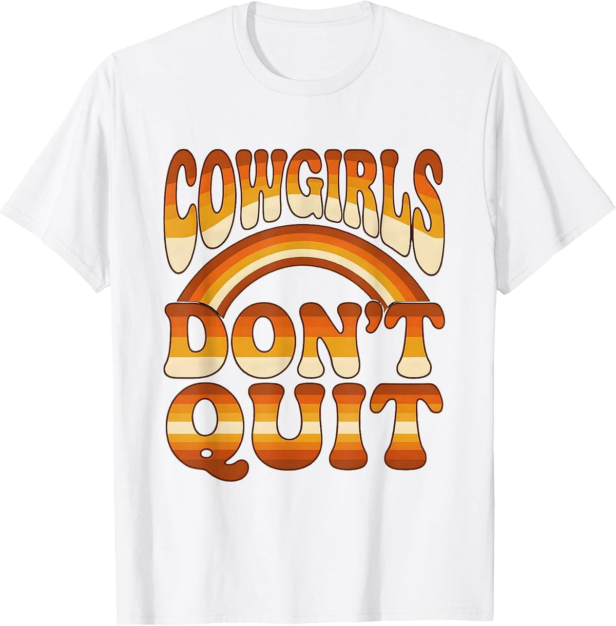 Men's Cowgirls Don't Quit Western Spirit Design T-Shirt - White