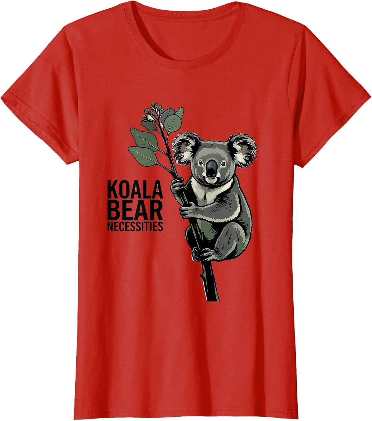 Koala Bear Necessities Funny Koala Lover Animal Humor Gift T-Shirt - Red