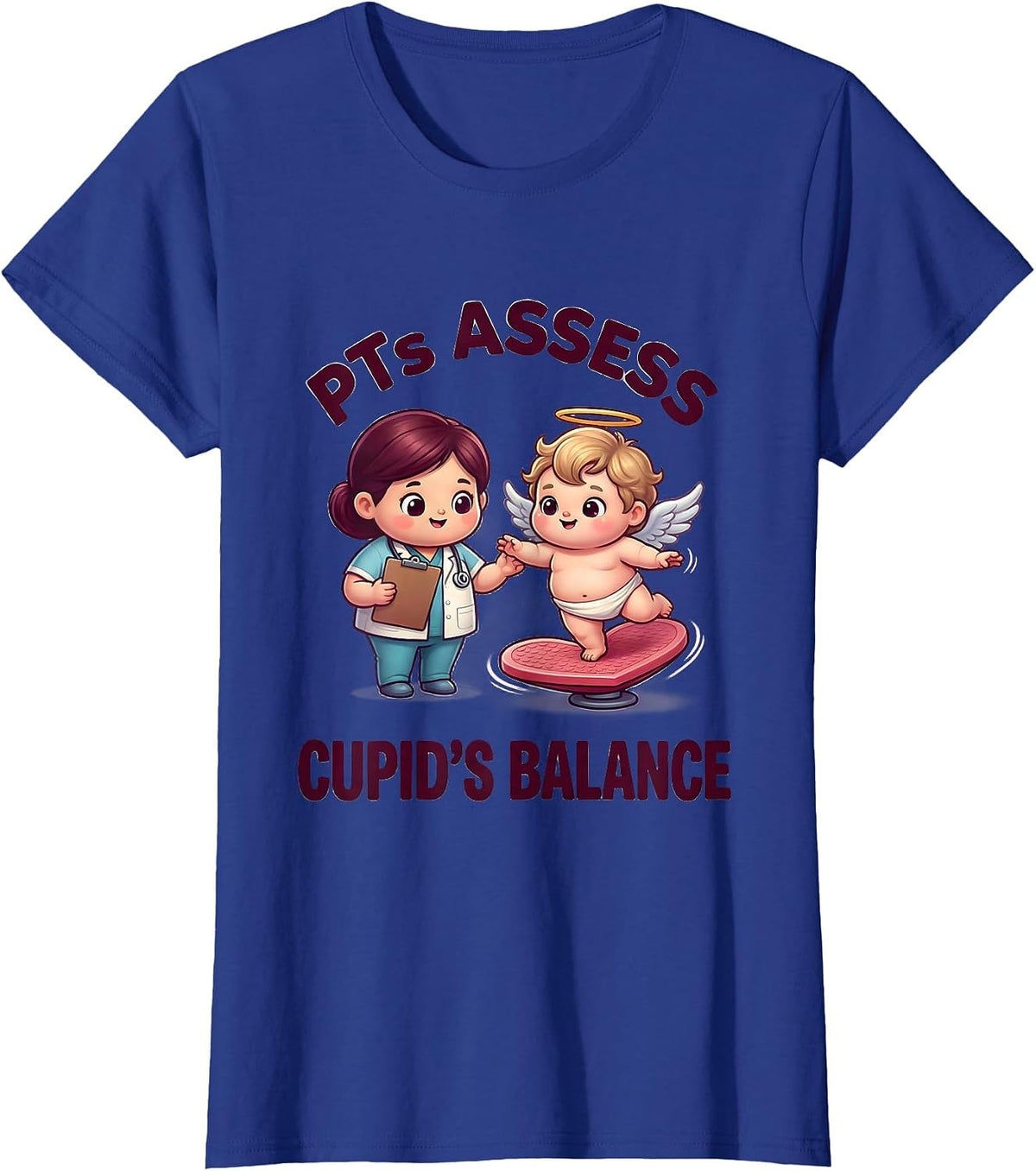 Women's PTs Assess Cupid's Balance Cute Kawaii Physical Therapist T-Shirt - Royal Blue