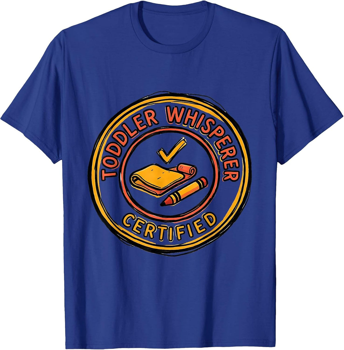 Men's Toddler Whisperer Certified Funny Daycare Teacher Childcare T-Shirt - Royal Blue