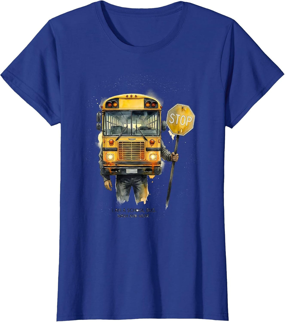 Women's I Am A School Bus Wash And Wear Funny Bus Driver Costume T-Shirt - Royal Blue