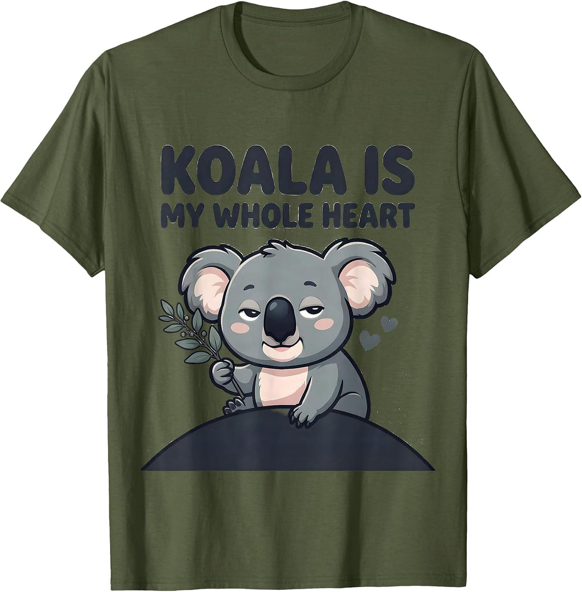 Koala Is My Whole Heart Cute Cartoon Koala Lover Gift T-Shirt - Olive Green