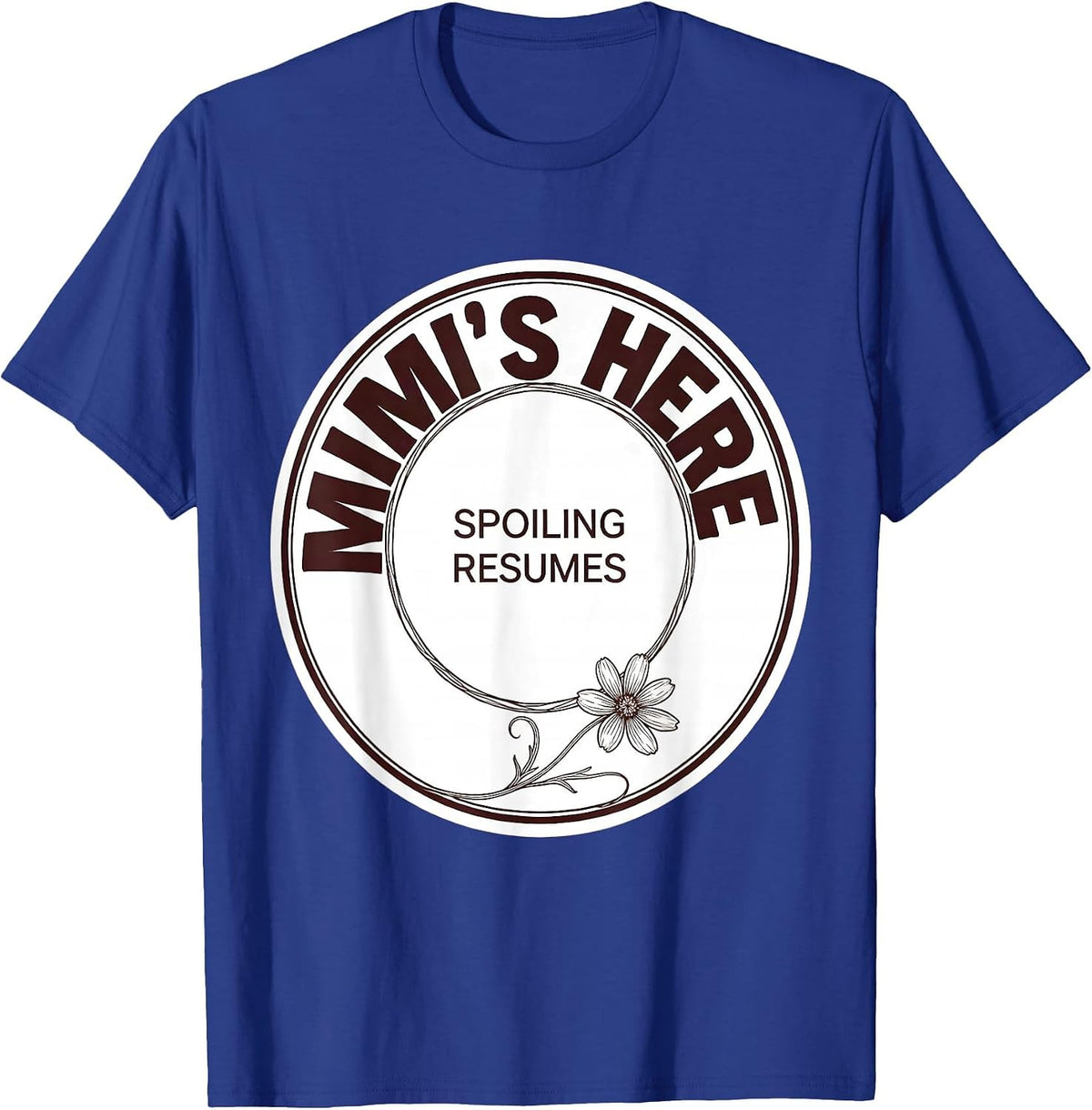 Men's Mimi's Here Spoiling Resumes Boho Minimalist Grandma Gift T-Shirt - Royal Blue