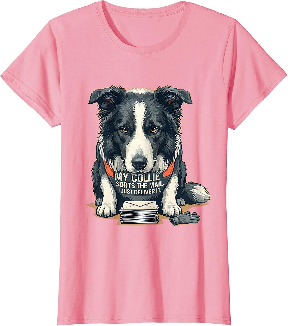 Women's My Collie Sorts The Mail I Just Deliver It Funny T-Shirt - Pink